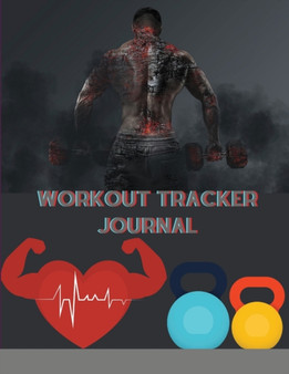 Workout Tracker Journal : A Daily Fitness Planner Notebook & Workout Journal for Training, Exercise, Weightlifting, and Tracking Food, Diet, Nutrition, & Calories A Gym Training Diary for Women & Men