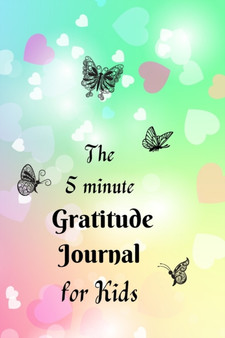 The 5 minute Gratitude Journal for Kids