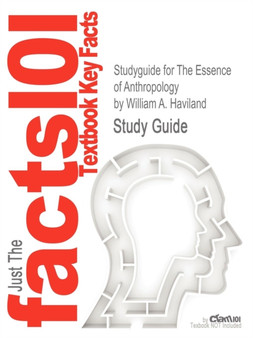 Studyguide for the Essence of Anthropology by Haviland, William A., ISBN 9781111833442