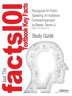 Studyguide for Public Speaking : An Audience-Centered Approach by Beebe, Steven A., ISBN 9780205914630