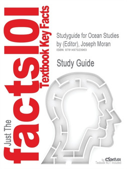 Studyguide for Ocean Studies by (Editor), Joseph Moran, ISBN 9781878220486