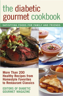 The Diabetic Gourmet Cookbook : More Than 200 Healthy Recipes from Homestyle Favorites to Restaurant Classics