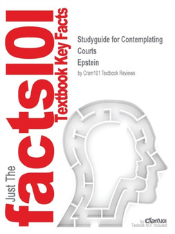 Studyguide for Contemplating Courts by Epstein, ISBN 9780871879837