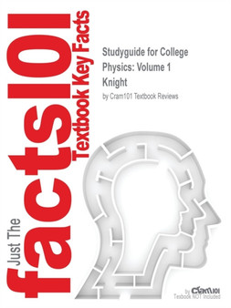 Studyguide for College Physics : Volume 1 by Knight, ISBN 9780321841568