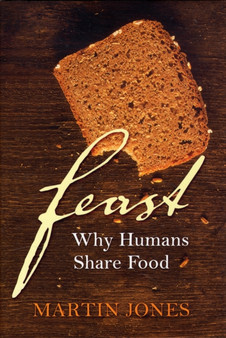 Feast : Why Humans Share Food