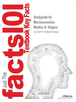 Studyguide for Macroeconomics by Mankiw, N. Gregory, ISBN 9781464120299