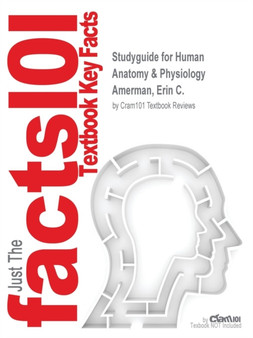 Studyguide for Human Anatomy & Physiology by Amerman, Erin C., ISBN 9780133996784