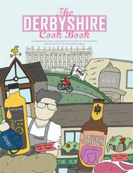 The Derbyshire Cook Book : A Celebration of the Amazing Food and Drink on Our Doorstep : 3