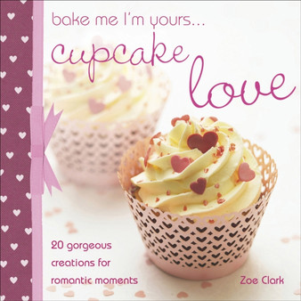 Bake Me I'm Yours... Cupcake Love