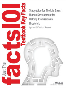 Studyguide for The Life Span : Human Development for Helping Professionals by Broderick, ISBN 9780133549317