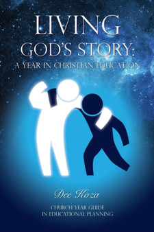 Living God's Story : A Year in Christian Education