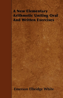A New Elementary Arithmetic Uniting Oral And Written Exercises