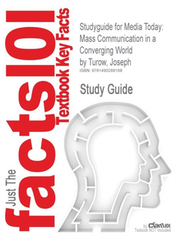Studyguide for Media Today : Mass Communication in a Converging World by Turow, Joseph, ISBN 9780415536424
