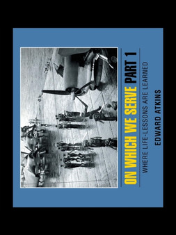 On Which We Serve Part 1 : Where Life-Lessons Are Learned