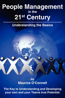 People Management in the 21st Century : Understanding the Basics