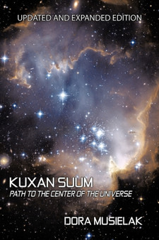 Kuxan Suum : Path to the Center of the Universe