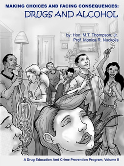 Making Choices and Facing Consequences : Drugs and Alcohol: a Drug Education and Crime Prevention Program v. 2