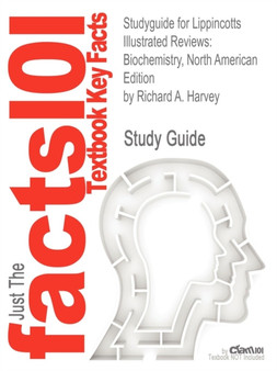 Studyguide for Lippincotts Illustrated Reviews : Biochemistry, North American Edition by Harvey, Richard A., ISBN 9781608314126