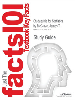 Studyguide for Statistics by McClave, James T., ISBN 9780321755933