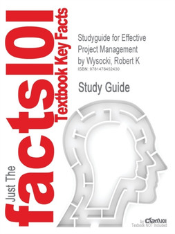 Studyguide for Effective Project Management by Wysocki, Robert K, ISBN 9781118016190