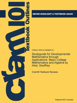 Studyguide for Developmental Mathematics Through Applications : Basic College Mathematics and Algebra by Akst, Geoffrey