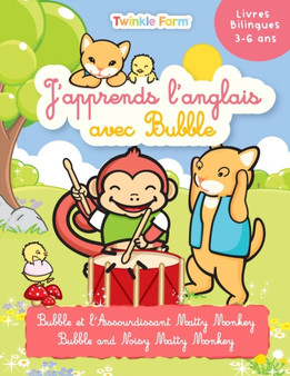 Bubble et l'Assourdissant Matty Monkey : Edition Bilingue francais - anglais