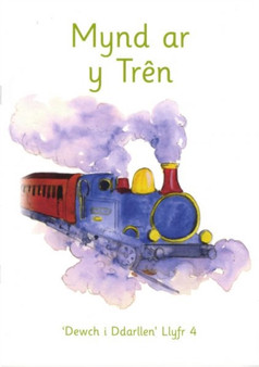 Dewch i Ddarllen: Llyfr 4. Mynd ar y Tren
