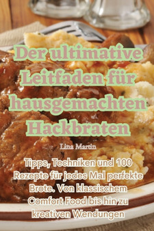Der ultimative Leitfaden fur hausgemachten Hackbraten