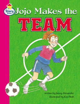 Jojo Makes the Team Story Street Competent Step 7 : Book 4