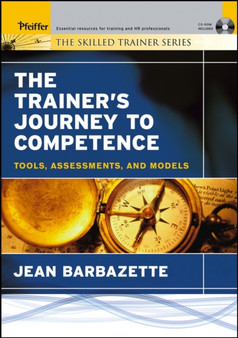 The Trainer's Journey to Competence : Tools, Assessments, and Models