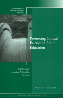 Promoting Critical Practice in Adult Education : New Directions for Adult and Continuing Education, Number 102
