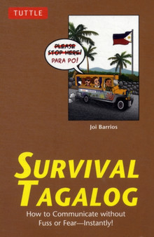 Survival Tagalog : How to Communicate without Fuss or Fear - Instantly!