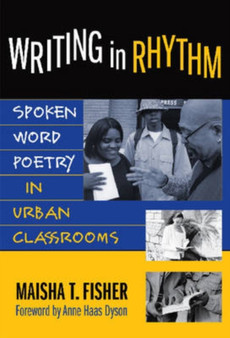 Writing in Rhythm : Spoken Word Poetry in Urban Classrooms : v. 86