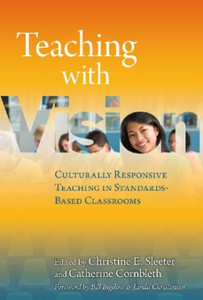 Teaching with Vision : Culturally Responsive Teaching in Standards-Based Classrooms