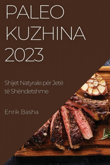 Paleo Kuzhina 2023 : Shijet Natyrale per Jete te Shendetshme