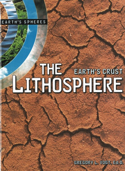The Lithosphere : Earth's Crust Earth's Spheres Series