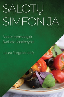 Salot&371; Simfonija : Skonio Harmonija ir Sveikata Kasdienybei