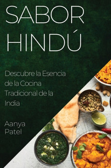 Sabor Hindu : Descubre la Esencia de la Cocina Tradicional de la India