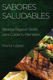 Sabores Saludables : Recetas Bajas en Sodio para Cuidar tu Bienestar