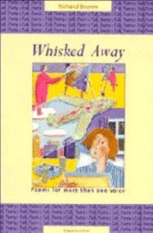 Whisked Away : Poems for More Than One Voice : v. 2