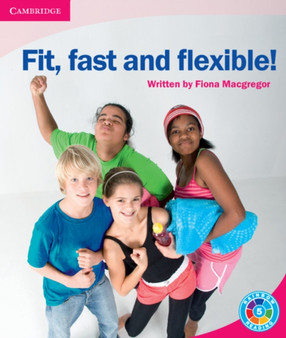 Fit, Fast and Flexible! : Move Your Body