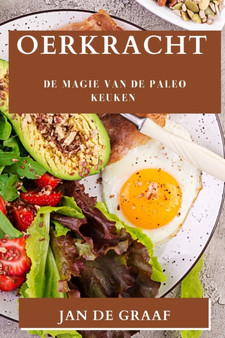 Oerkracht : De magie van de Paleo Keuken