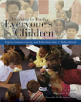 Learning to Teach Everyone's Children : Equity, Empowerment, and Education That is Multicultural
