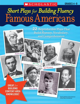 Short Plays for Building Fluency: Famous Americans : 22 Reproducible Plays That Build Fluency, Vocabulary, and Comprehension