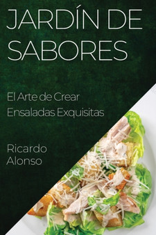 Jardin de Sabores : El Arte de Crear Ensaladas Exquisitas