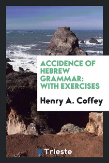 Accidence of Hebrew Grammar with Exercises