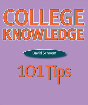 College Knowledge : 101 Tips for the College-bound Student