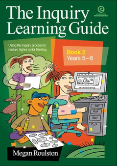 The Inquiry Learning Guide Bk 2 (Years 5-8)