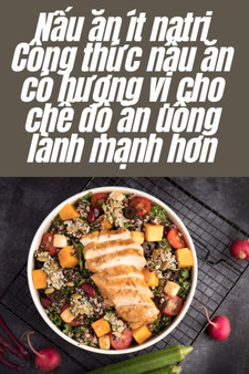 N&7845;u &259;n it natri Cong th&7913;c n&7845;u &259;n co h&432;&417;ng v&7883; cho ch&7871; &273;&7897; &259;n u&7889;ng lanh m&7841;nh h&417;n