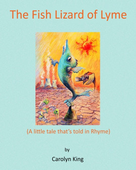 The Fish Lizard of Lyme : (a Little Tale That's Told in Rhyme)
